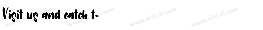 Visit us and catch t字体转换